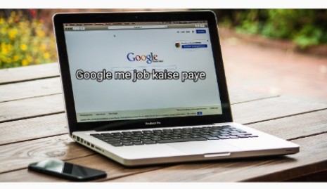 Google Me Job Kaise Paye